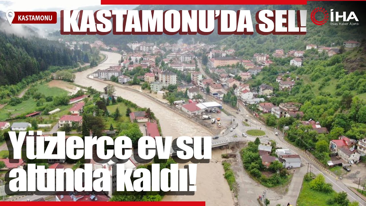 Kastamonu Sel: Azdavay İlçesinde Yüzlerce Ev Sular Altında Kaldı