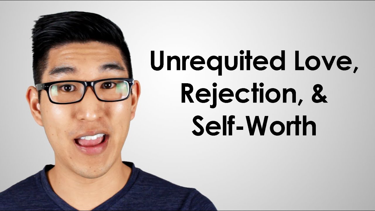 Relationship Advice: Unrequited Love, Rejection, & Self-Worth