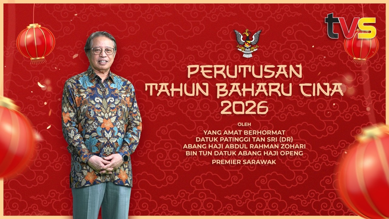 Perutusan Tahun Baharu Cina 2026 oleh Premier Sarawak | TVS