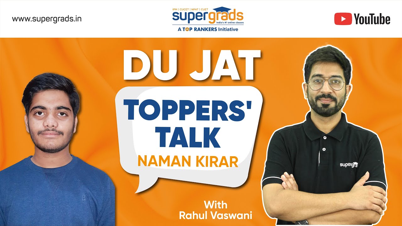 DU JAT Toppers Talk With Naman Kirar | Du Jat Topper Interview By SuperGrads