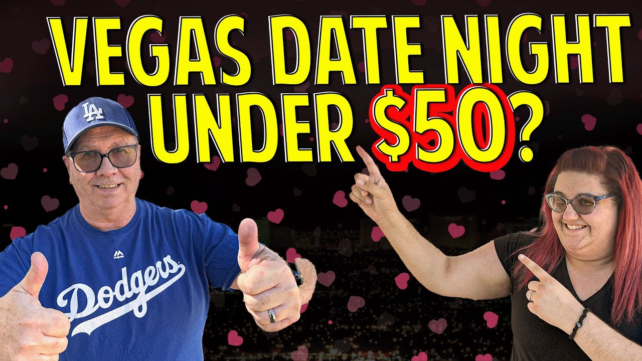 4 Incredible Vegas Budget Date Nights Under $50 (You Won&rsquo;t Believe #3)