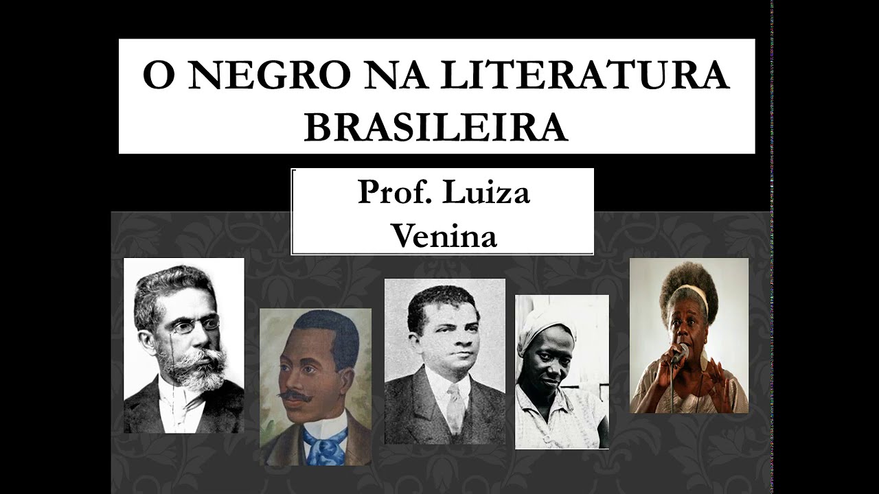 LITERATURA NEGRA BRASILEIRA - prof. Luiza Venina