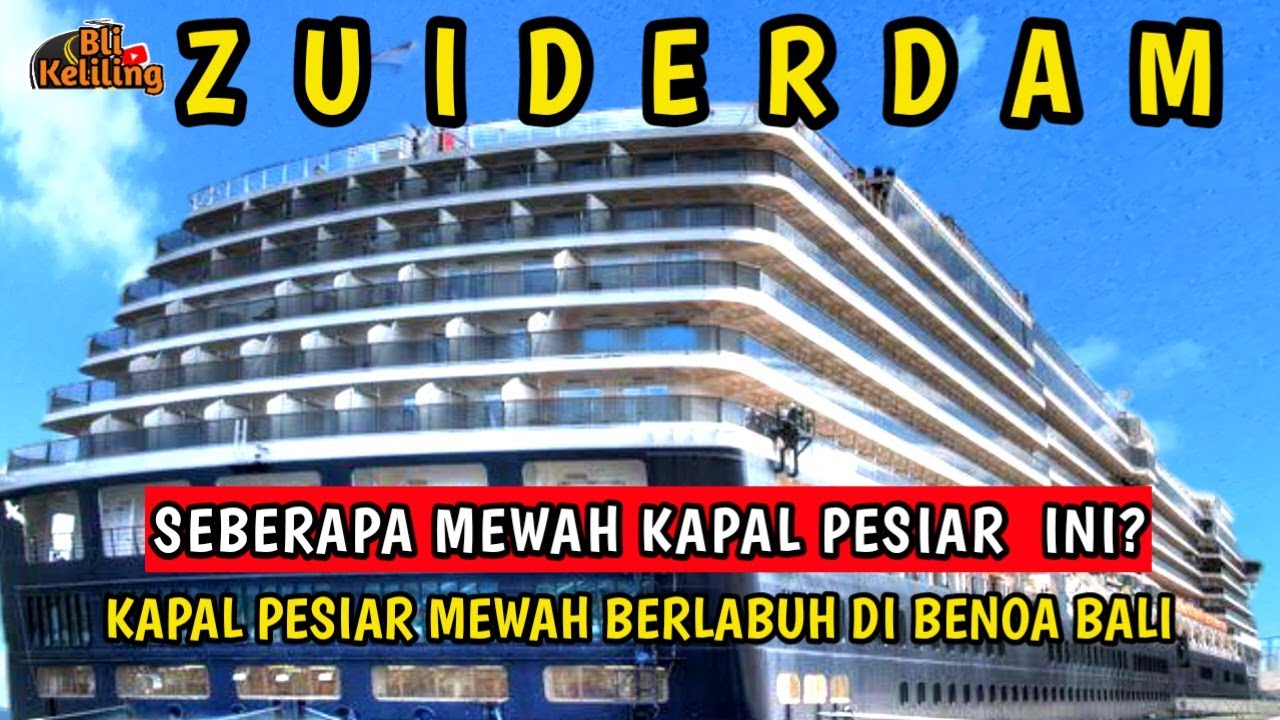 KAPAL PESIAR MEWAH BERSANDAR DI PELABUHAN BENOA BALI | ZUIDERDAM | ZUDM | HOLLAND AMERICA LINE