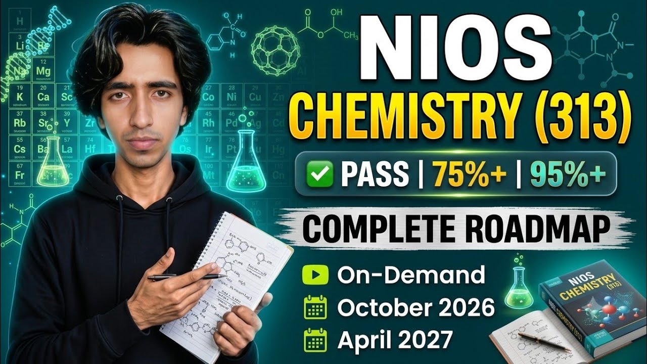 NIOS Chemistry (313) Complete Guide 2026-27 | Full Preparation Strategy