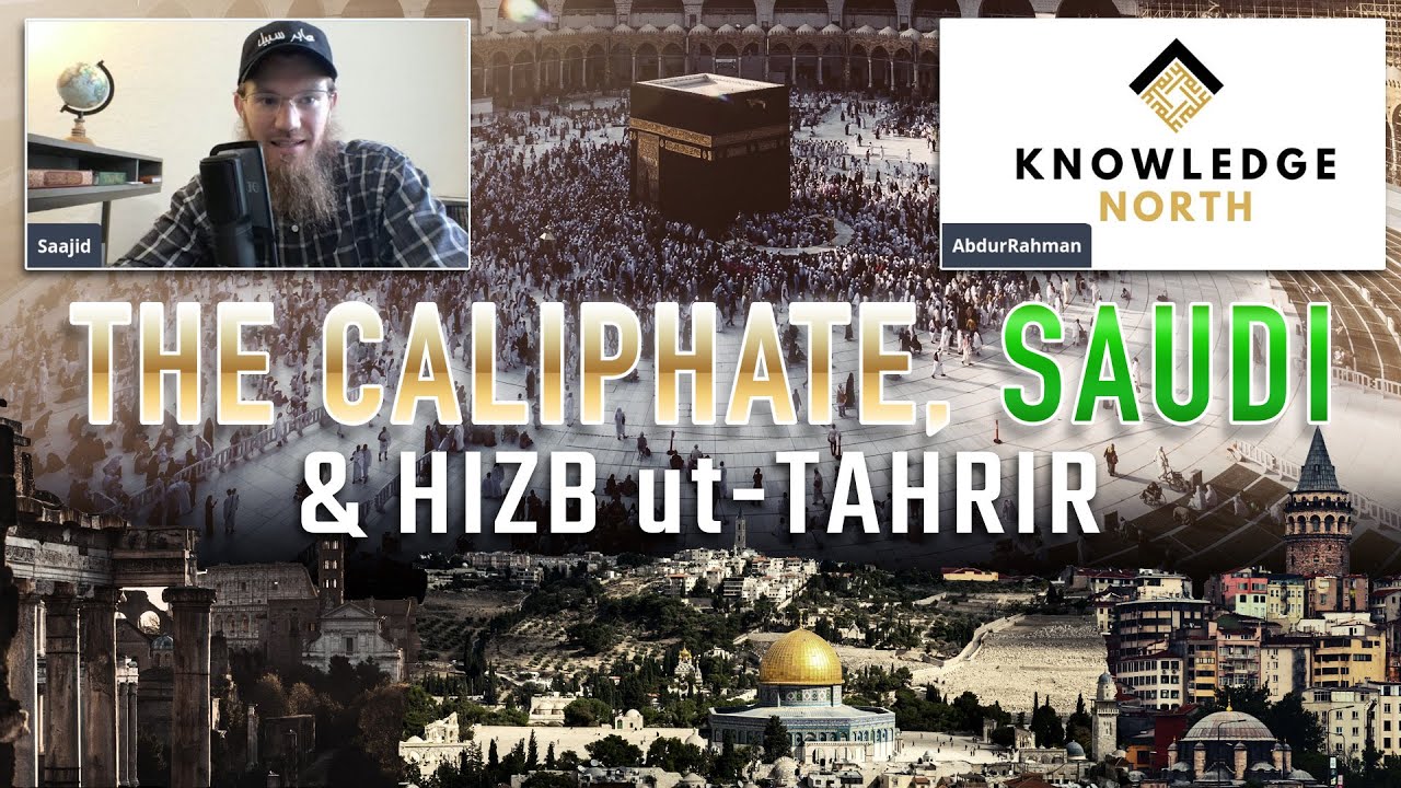The Caliphate, Saudi & Hizb ut-Tahrir