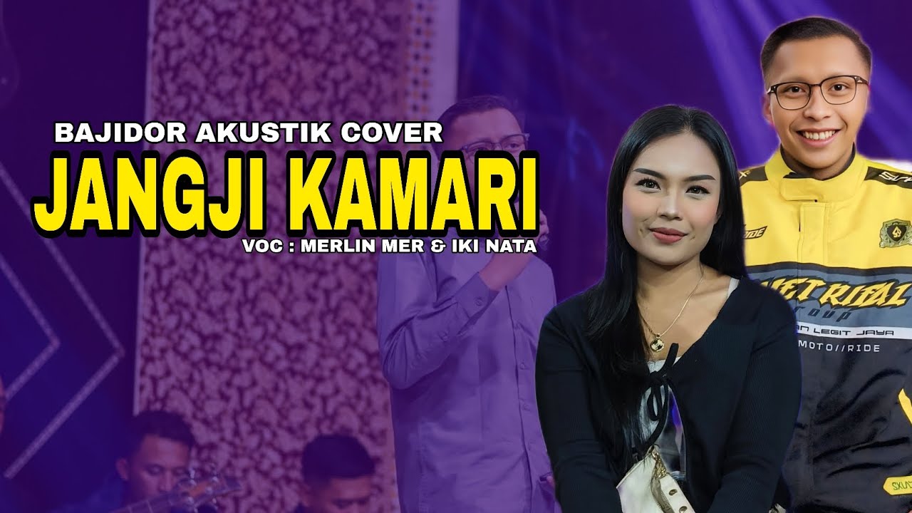BAJIDOR AKUSTIK COVER | JANGJI KAMARI | BAJIDOR AKUSTIK LEGIT JAYA | VOC : MERLIN MER & IKI NATA