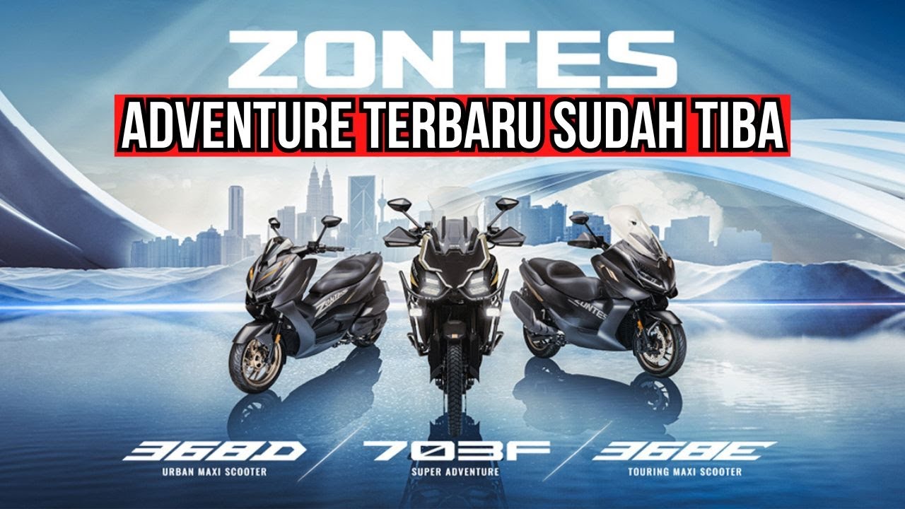 TERBARU DARI ZONTES MALAYSIA | 368D, 368E & 703F SUPER ADVENTURE