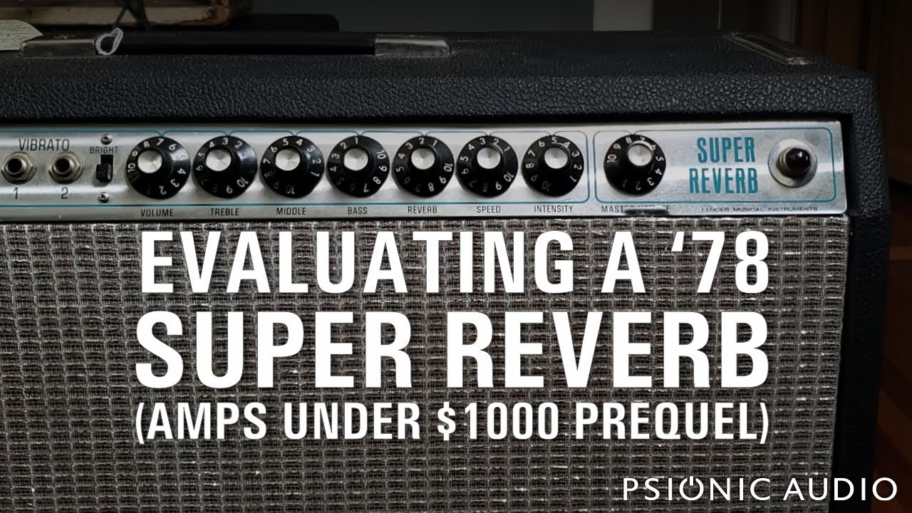 Evaluating a '78 Super Reverb (Amps Under $1000 Prequel)