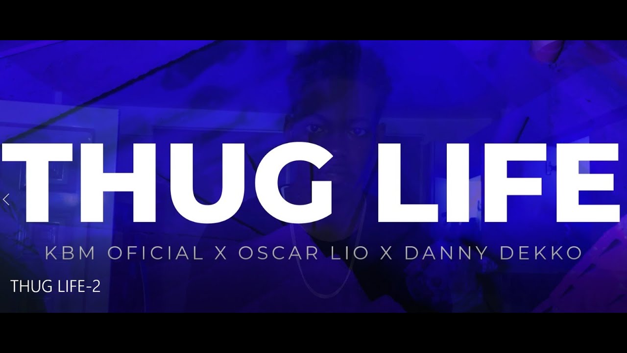 THUG LIFE KBM OFICIAL ❌ OSCAR LIO ❌ DANNY DEKKO