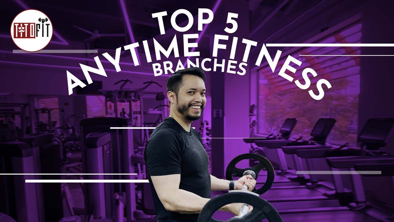 Top 5 Anytime Fitness clubs for 2020 - TitoFit Tips- Anytime Fitness Philippines