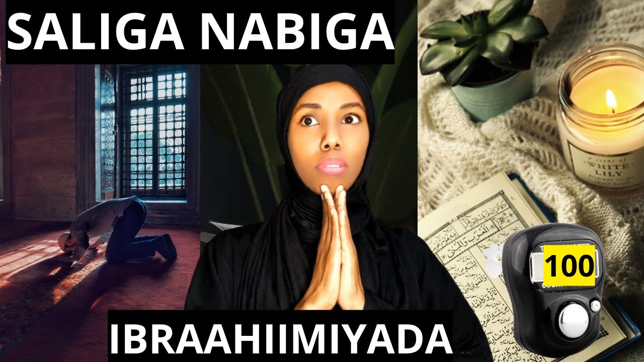 SALIGA NABIGA IBRAAHIIMIYADA|                            3 BARI AYAAN KU HELAY WIXII AAN SANAD RAADI