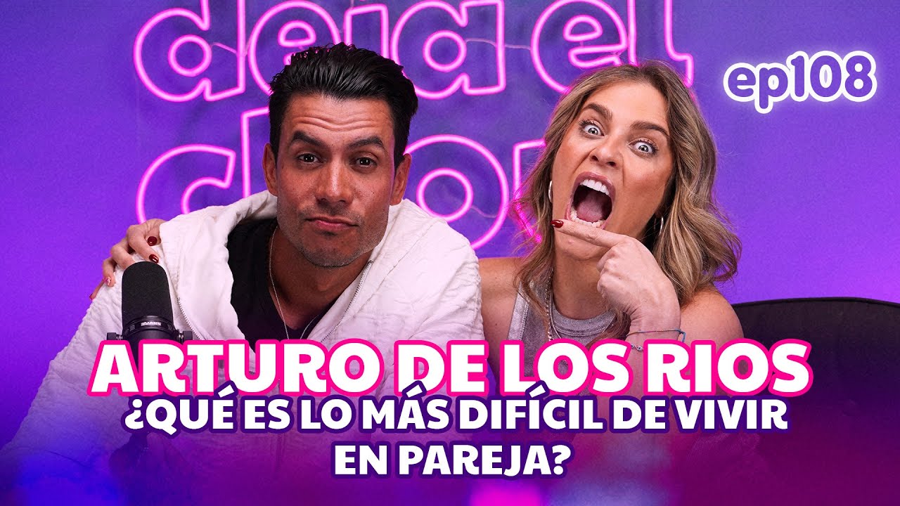 Lo más DIFÍCIL de vivir en PAREJA! con Arturo de los Ríos- Daniela Di Giacomo