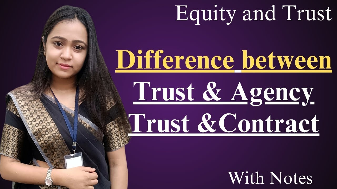 Concept of Trust | Difference between Trust & Agency and Tust & Contract| Equity and Trust law|