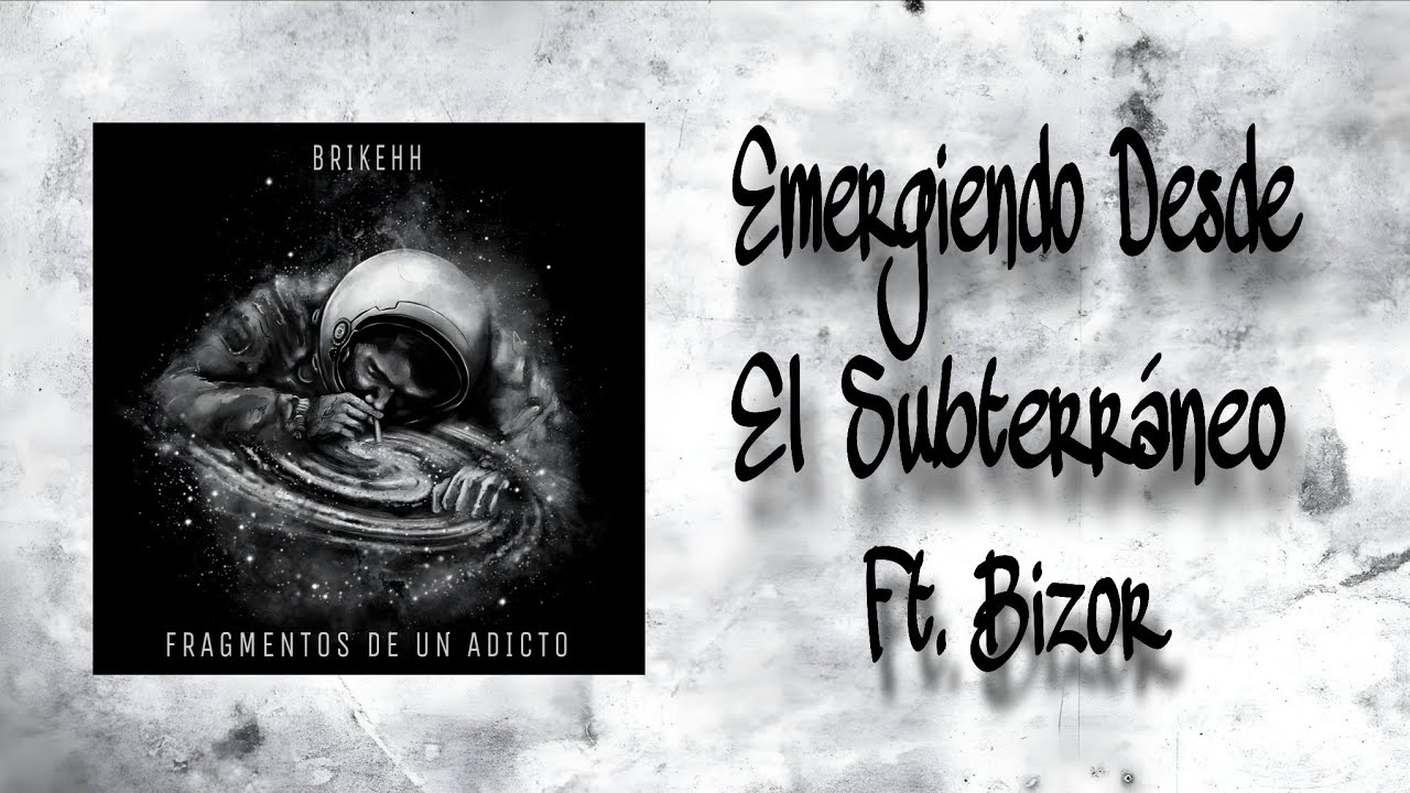 Brikehh, Bizor - Emergiendo Desde El Subterráneo (Liryc Video) 
