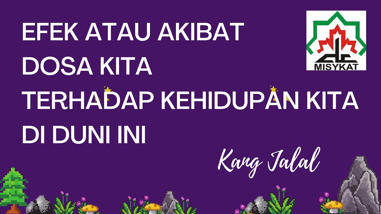 Efek Dosa Kita Terhadap Kehidupan Kita di Dunia ini juga | Kang Jalal