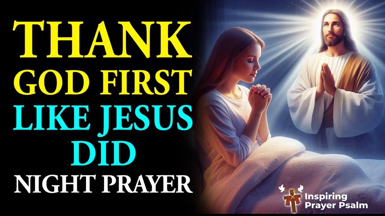 End Your Day Thanking God | Night Prayer to Multiply Your Blessings While You Sleep | Bedtime Prayer