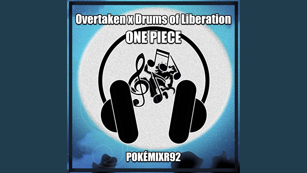 One Piece - Overtaken x Drums of Liberation