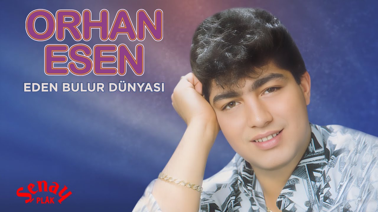 Orhan Esen Eden Bulur Dunyasi