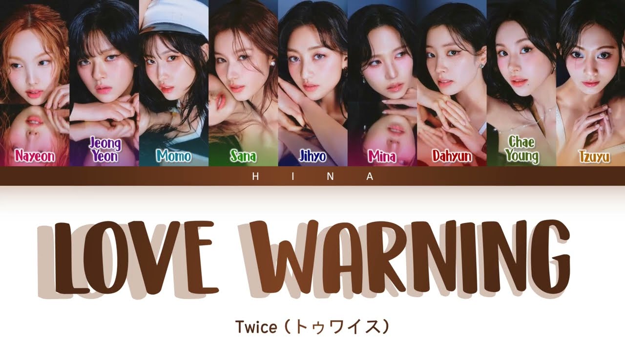 TWICE (トゥワイス) - LOVE WARNING - Color Coded Lyrics (Kan/Rom/Eng)