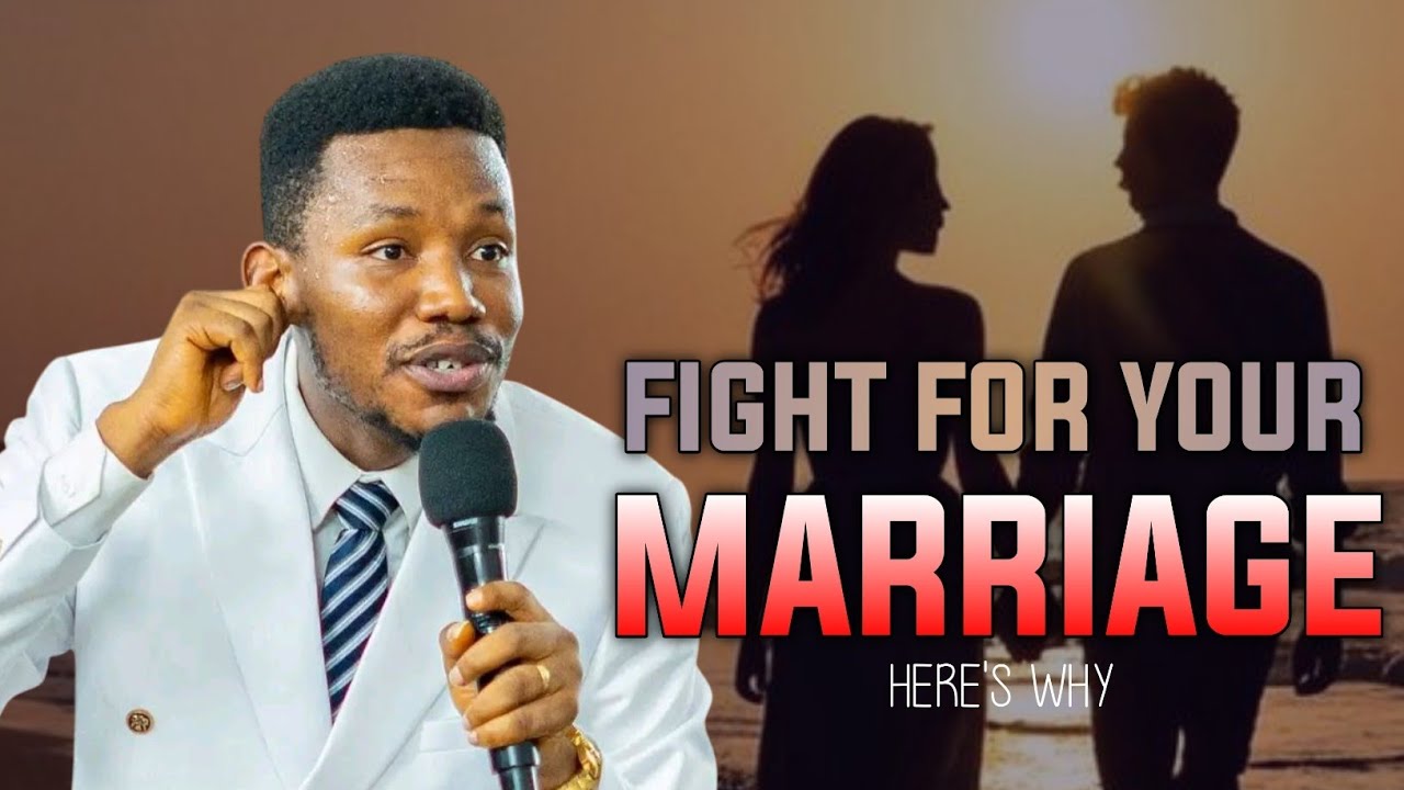 Why You must fight for your marriage | Apostle Edu Udechukwu Teachings 