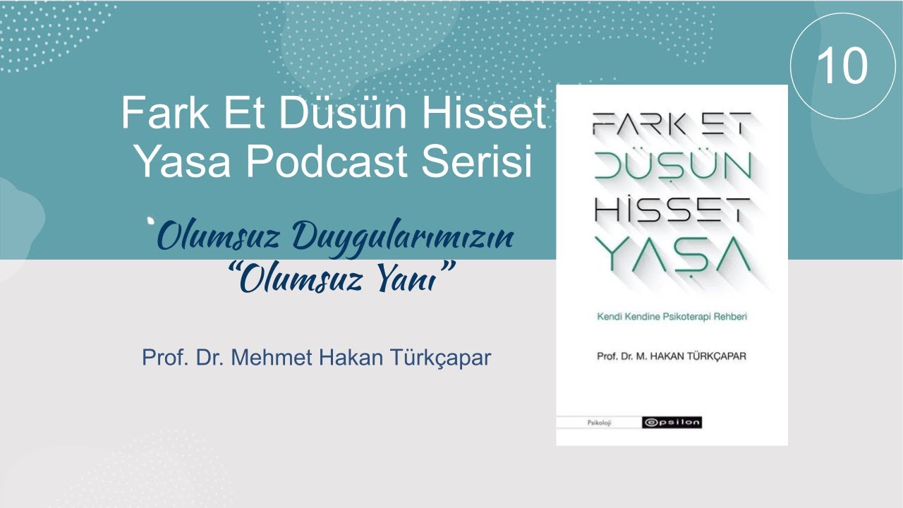Fark Et Düşün Hisset Yaşa Podcast Serisi-10 Olumsuz duyguların 