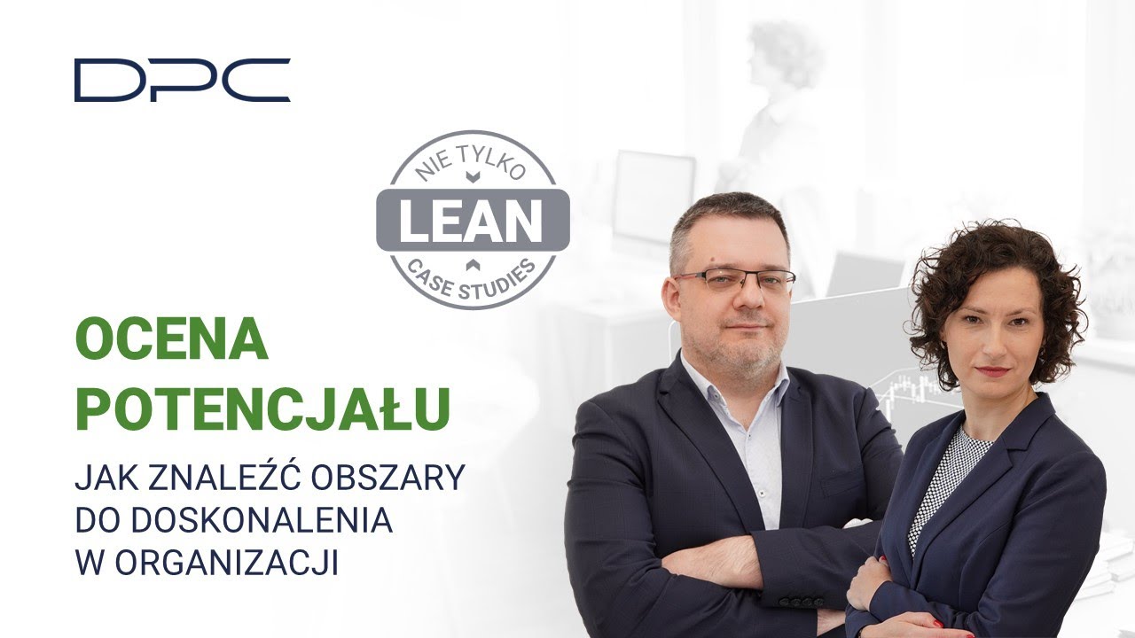 OCENA POTENCJAŁU - Jak znaleźć obszary do doskonalenia w organizacji
