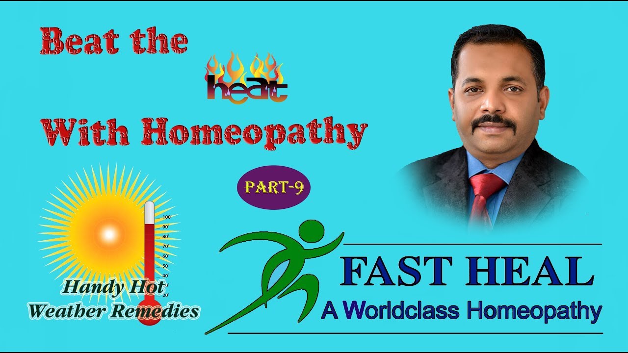 Beat the Heat with Homeopathy(Part -9)