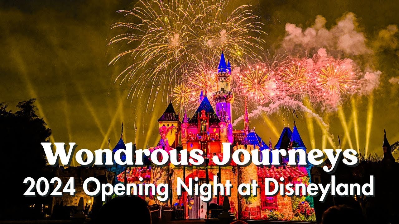 Wondrous Journeys | 2024 First Show at Disneyland 4K