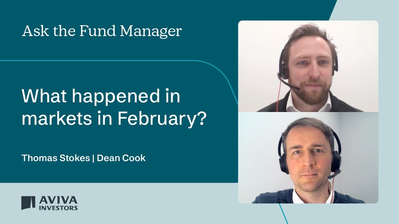 What happened in markets in February? | Aviva Investors