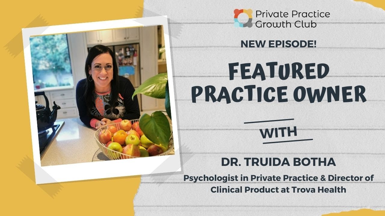 How to start and grow your psychology practice in a digital world with Dr. Truida Botha