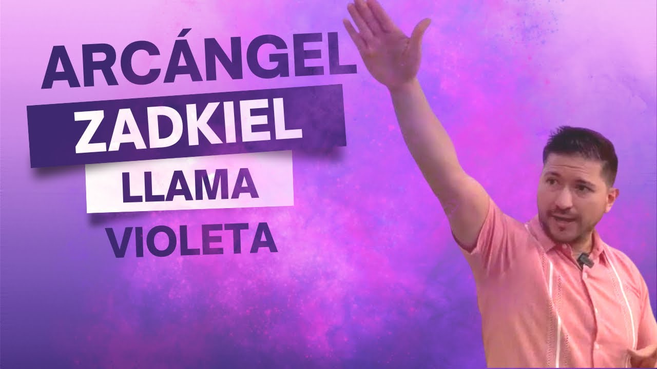 ARCÁNGEL ZADKIEL Y LA LLAMA VIOLETA | Ayuda a las personas a transmutar energías negativas