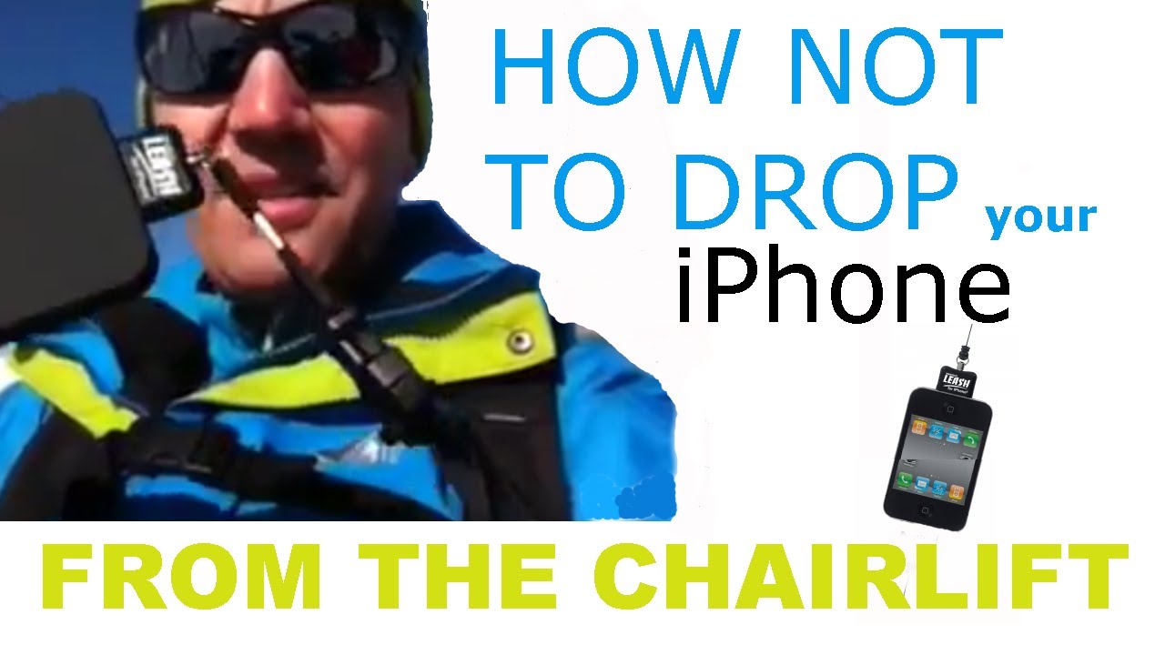 How Not Drop iPhone From Chairlift - Get a Leash - Fabulous Ski Skiing Tips