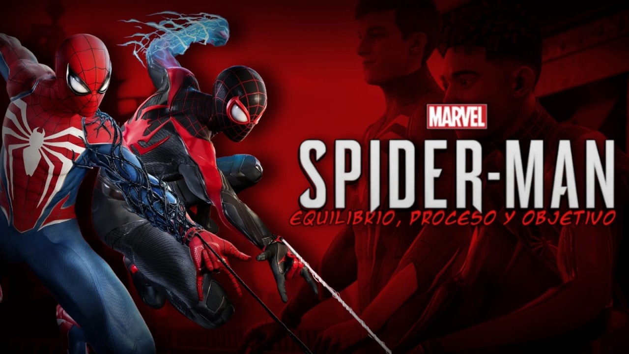 MARVEL´S SPIDER-MAN - EQUILIBRIO, PROCESO Y OBJETIVO (ANÁLISIS).