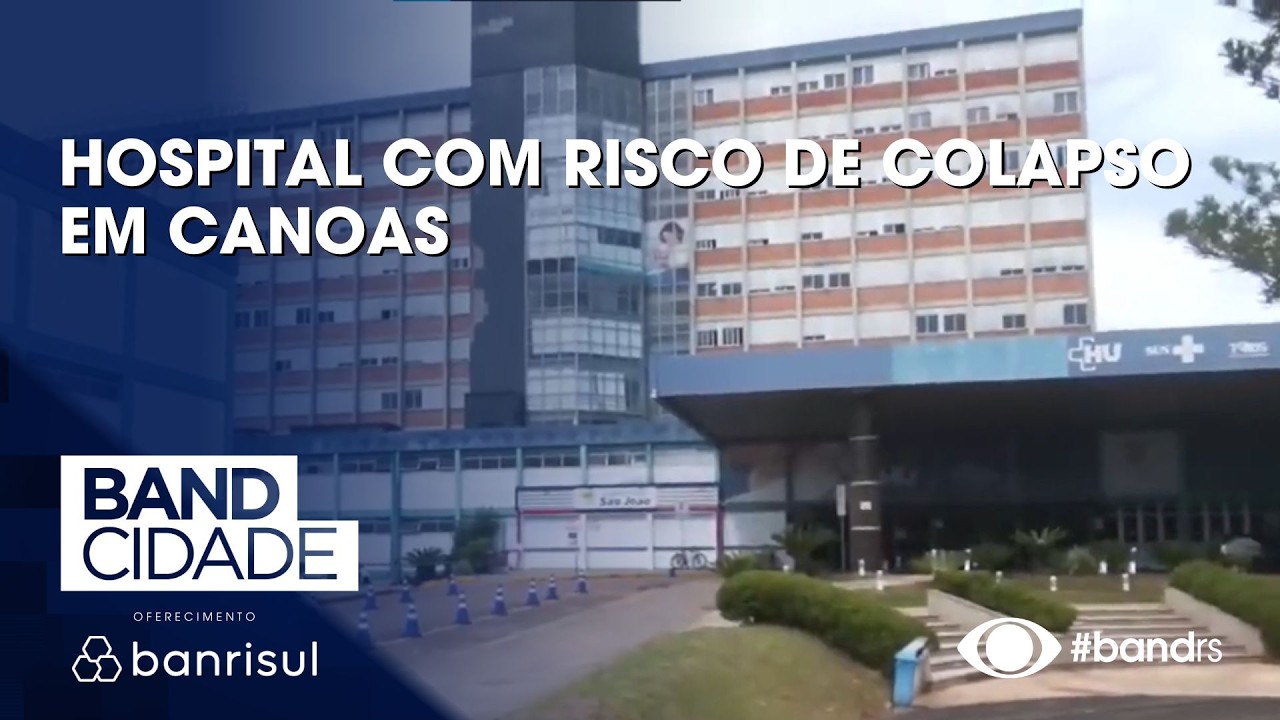 Hospital com risco de colapso em Canoas