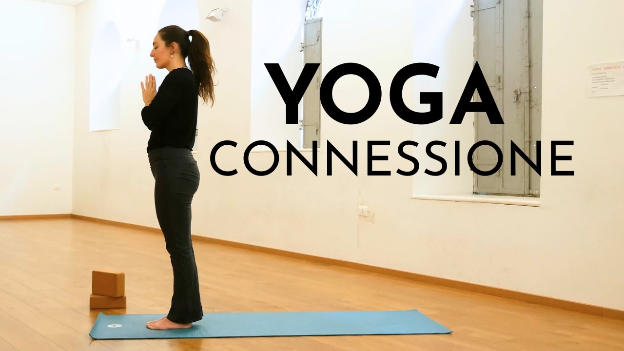 FLUSSO YOGA Per lavorare sulla Connessione e presenza