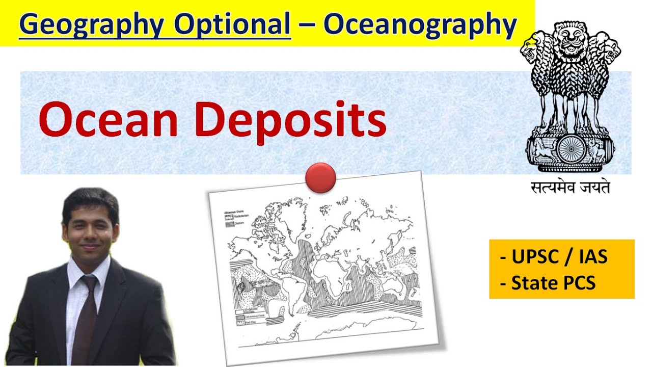 Ocean Deposits - Geography Optional - UPSC &  State PSC - by Subhodeep Das