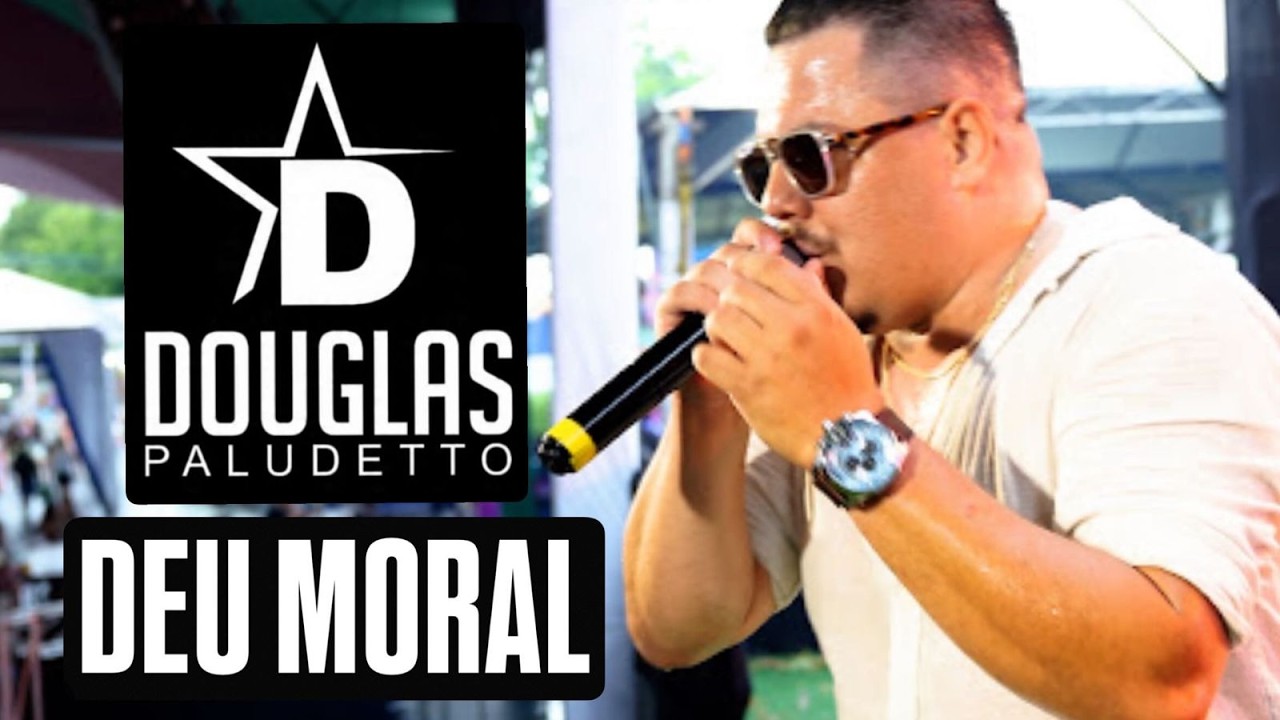Douglas Paludetto - Deu Moral (Ao Vivo Em Valinhos São Paulo)
