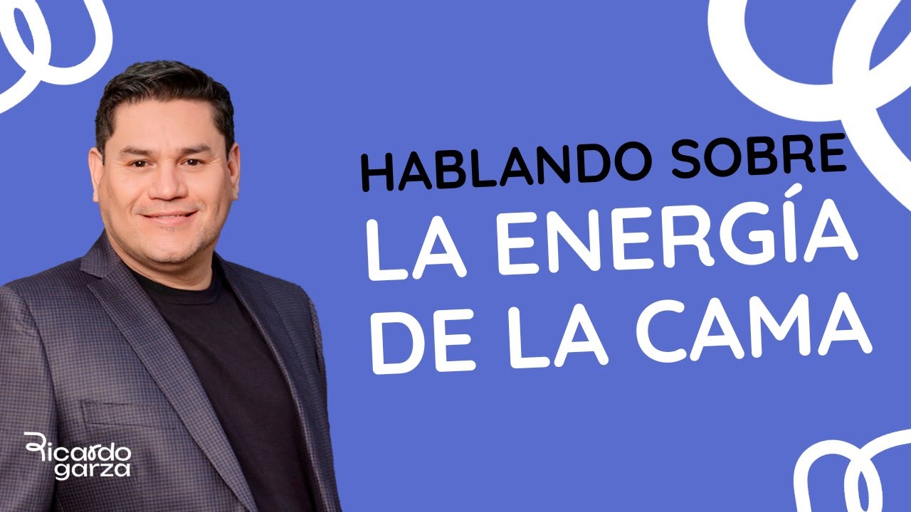La energía en la cama | Ricardo Garza Mx | Desprogramación Evolutiva