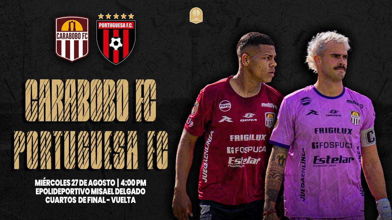 🔴 EN VIVO HOY | Carabobo FC vs Portuguesa FC | Copa Venezuela 2025 – Cuartos de Final (Vuelta)