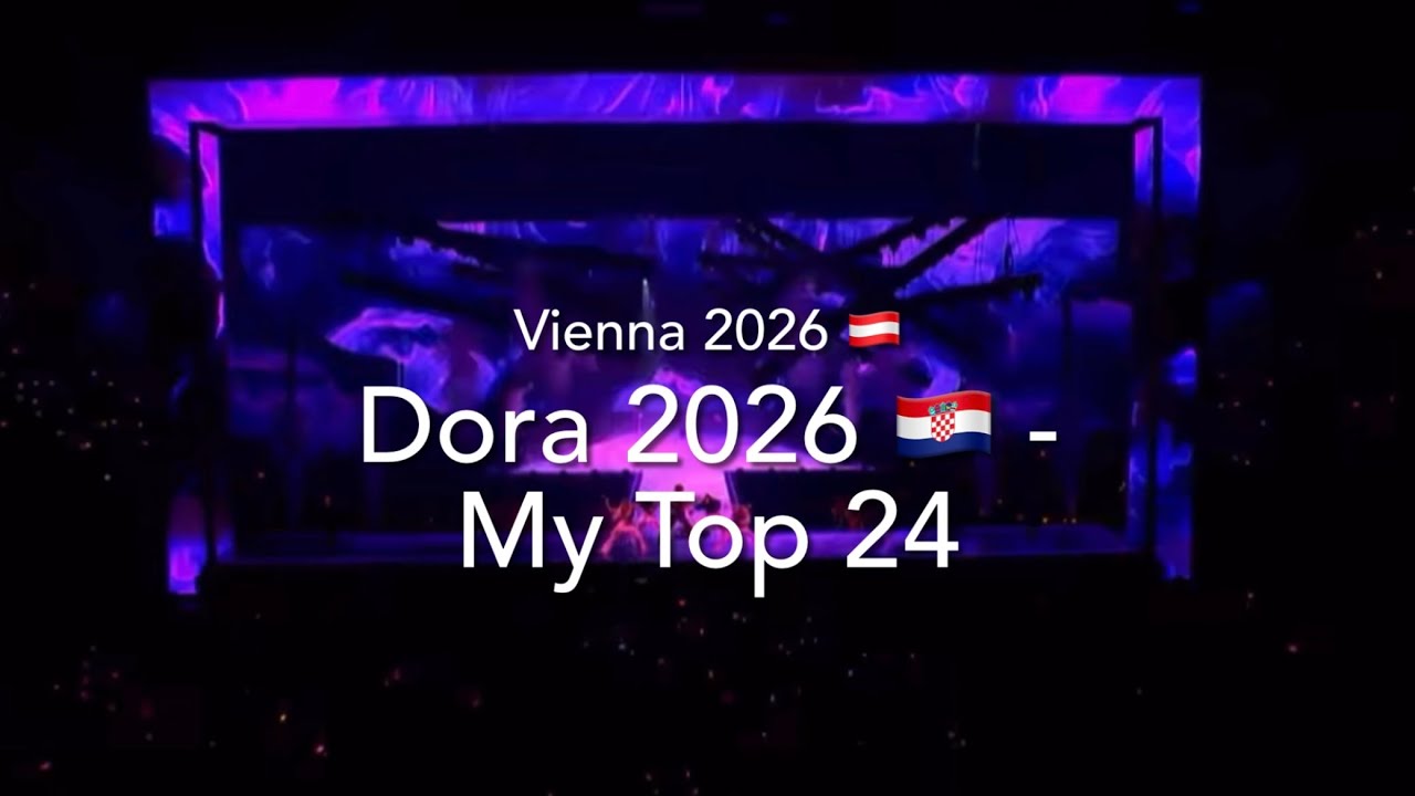 Dora 2026 (Croatia) 🇭🇷 - My Top 24