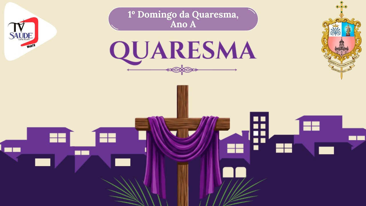 TV SAÚDE - 1º Domingo da Quaresma, Ano A - Santa Missa - 22/02/2026