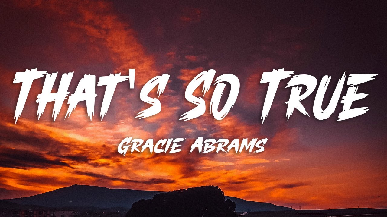Gracie Abrams - That’s So True (Lyrics)