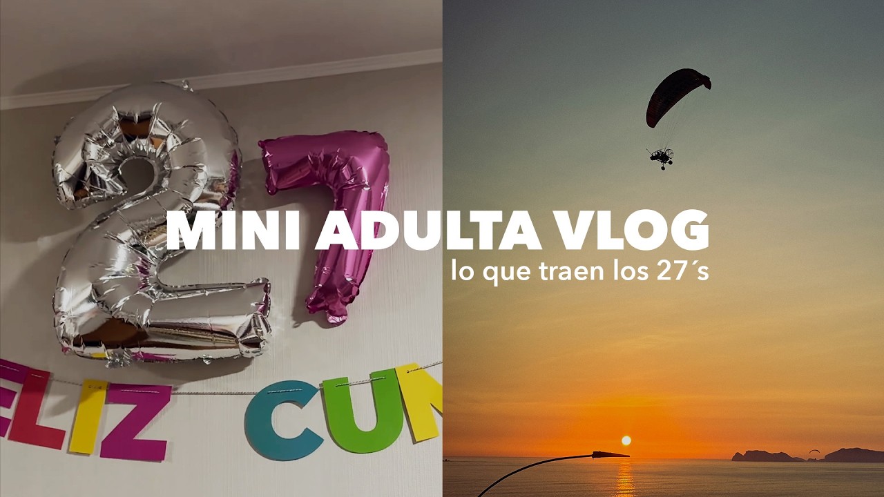 Slice of Life Vlog | Cómo es la vida de una mini adulta con 27 años