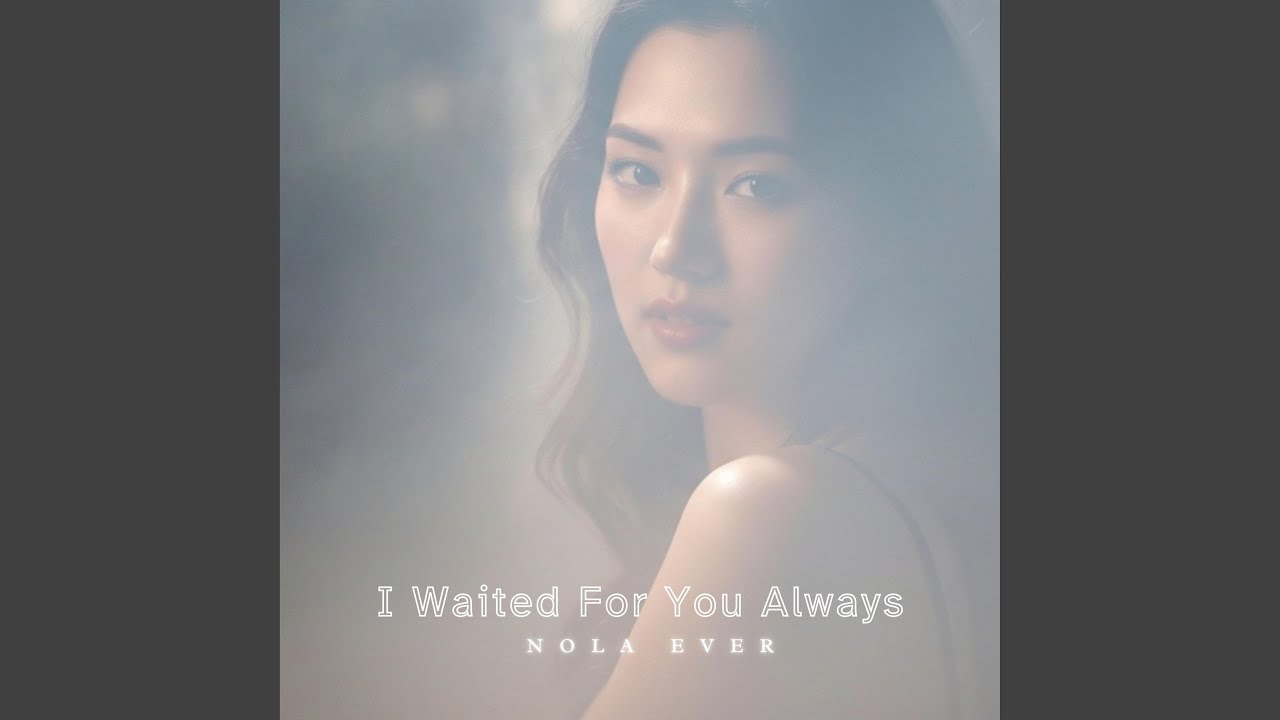 I Waited For You Always