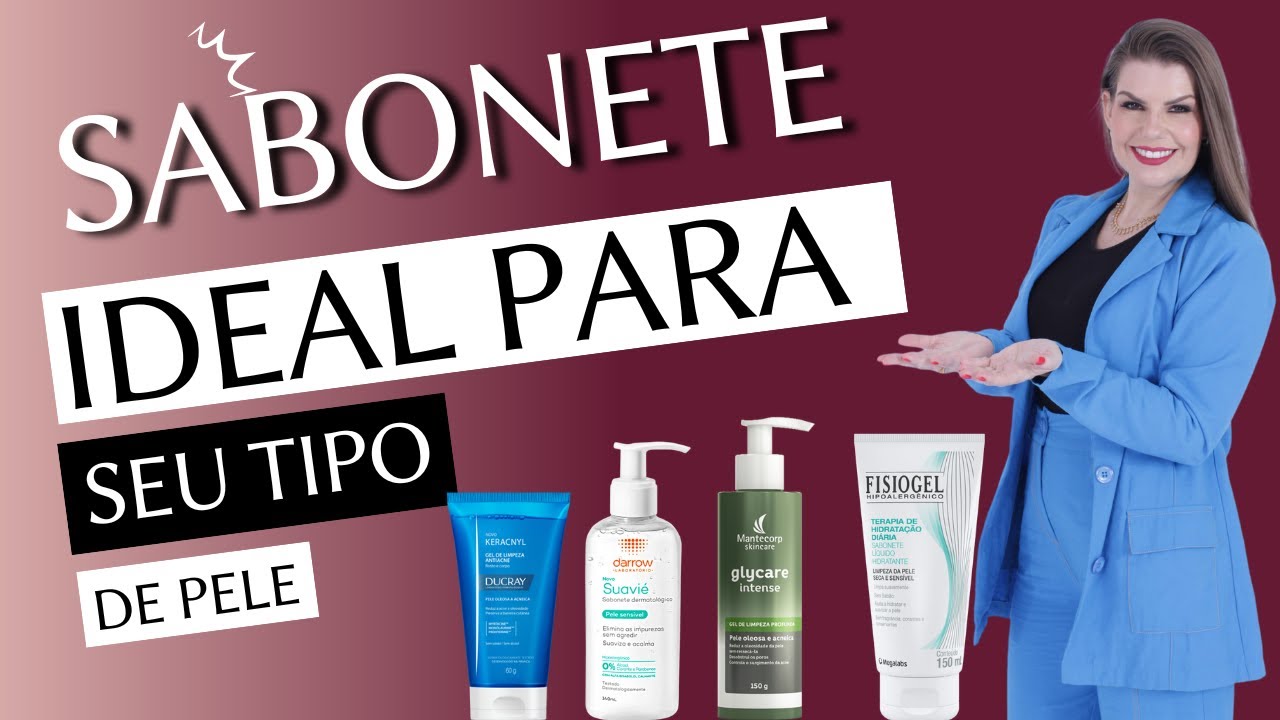 Como escolher o sabonete correto para o seu tipo de pele
