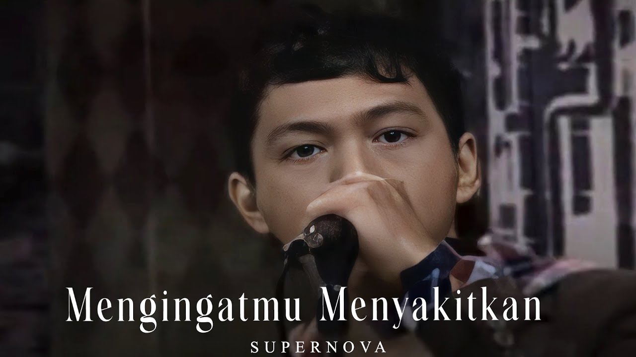 Supernova - Mengingatmu Menyakitkan (Remastered Audio)