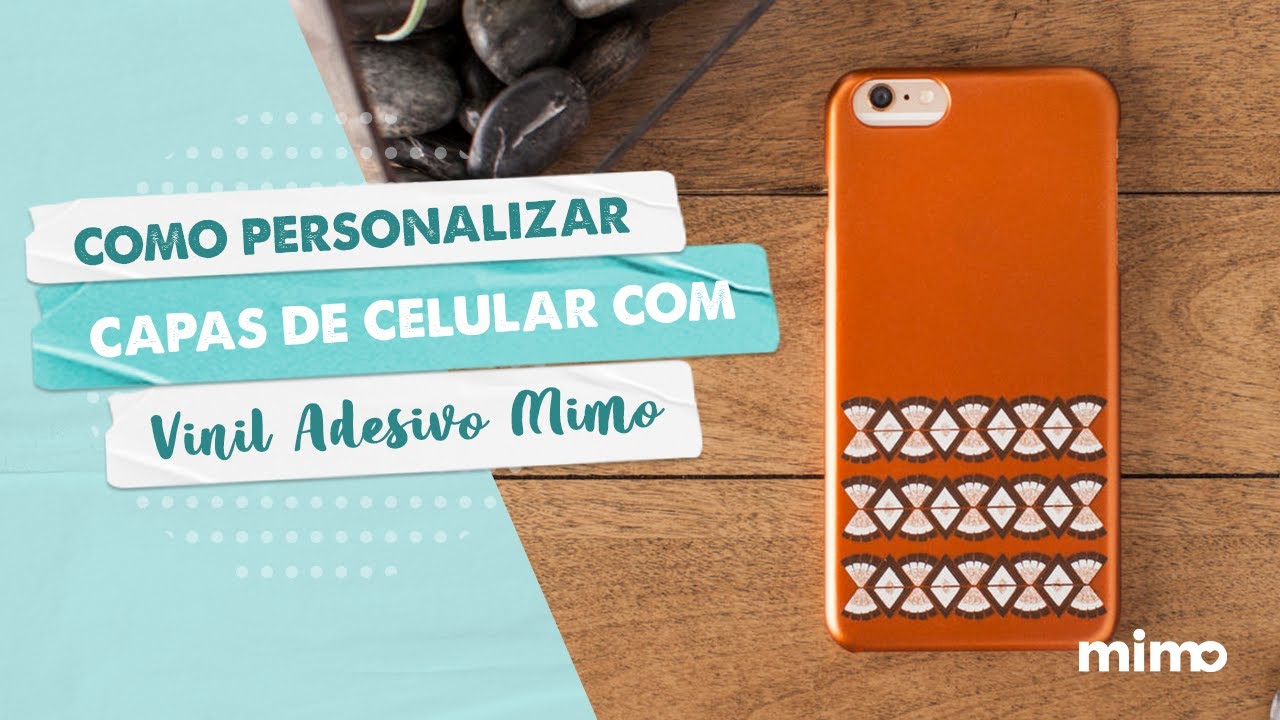Como Personalizar Capas de Celular com Vinil Adesivo Mimo