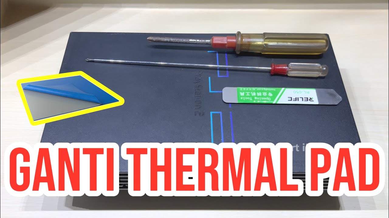 Cara ganti Thermal PAD di PS2 FAT SCPH 5xxxx