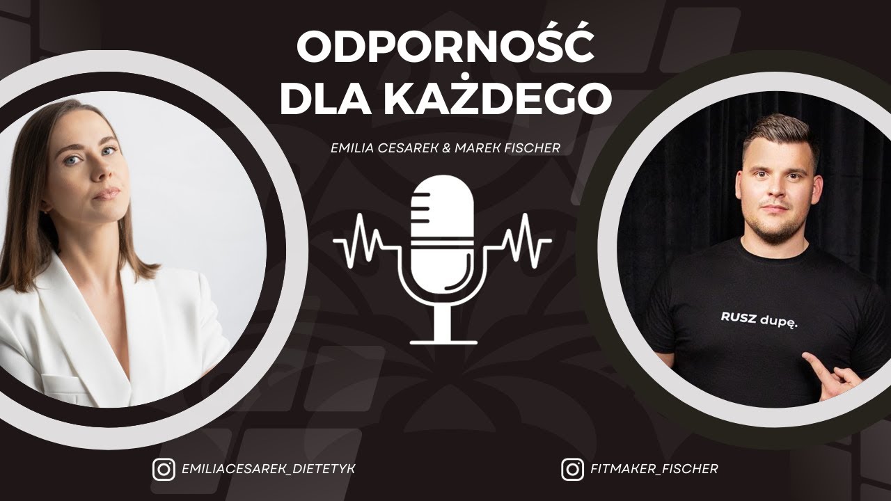 Odporność dla każdego | Marek Fischer & Emilia Cesarek