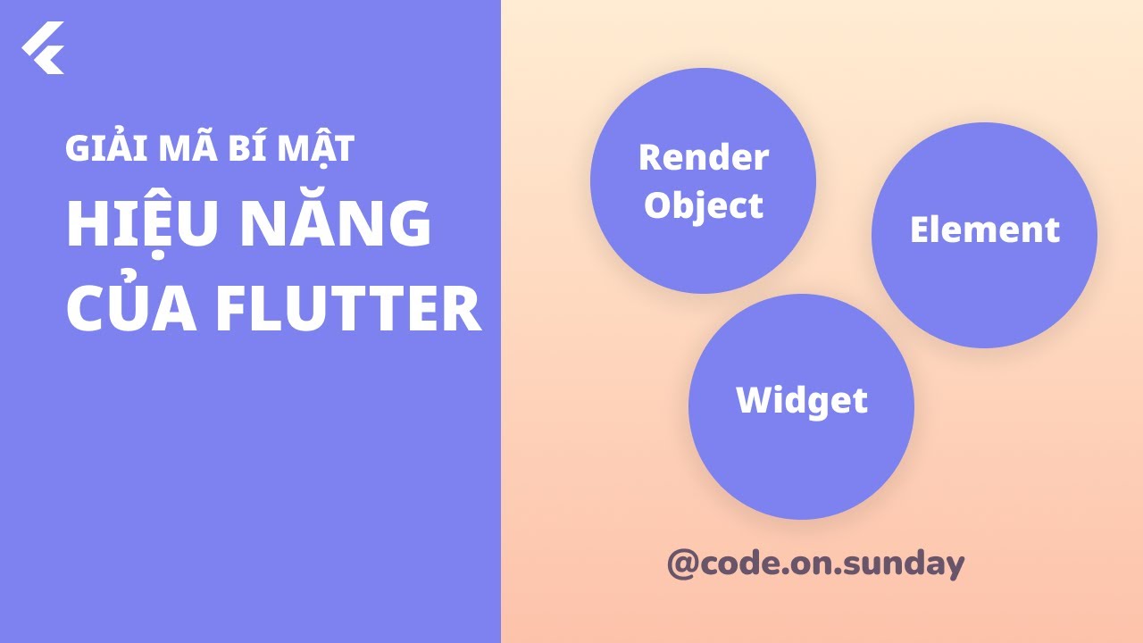 🪄💻 WIDGET, ELEMENT, RENDER OBJECT VÀ HIỆU NĂNG • FLUTTER NÂNG CAO